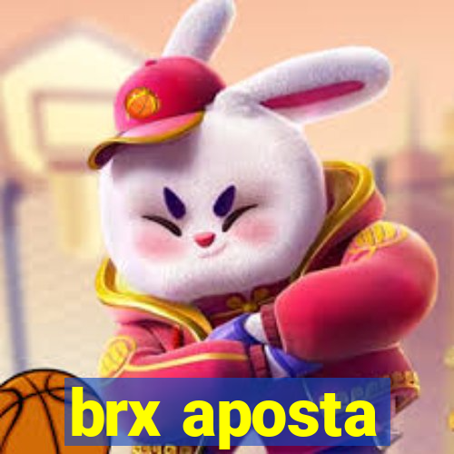 brx aposta